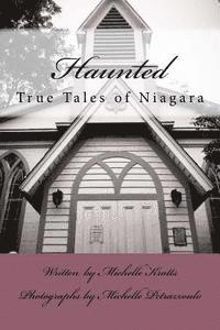 Michelle Ann Kratts - Haunted: True Tales of Niagara, Häftad