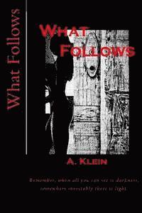 A. Klein - What Follows, Häftad. Tillgänglighet: Lägg i varukorg