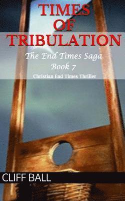 Cliff Ball - Times of Tribulation: Christian End Times Thriller, Häftad. Tillgänglighet: Lägg i varukorg