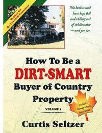 Curtis Seltzer - How To Be a DIRT-SMART Buyer of Country Property Volume 1, Häftad. Tillgänglighet: Lägg i varukorg