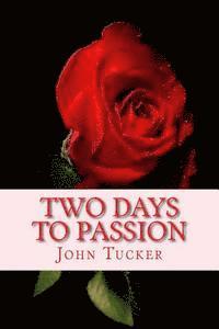 John Tucker - Two Days to Passion, Häftad
