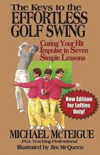 Michael McTeigue, Ken Bowden - Keys to the Effortless Golf Swing - New Edition for LEFTIES Only!, Häftad. Tillgänglighet: Lägg i varukorg