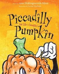 Ann Hollingsworth Moss - Piccadilly Pumpkin Sat Like A Dumplin', Häftad. Tillgänglighet: Lägg i varukorg