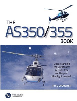 Phil Croucher - The AS 350/355 Book, Häftad