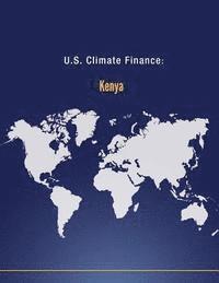 U. S. Department of State - U.S. Climate Finance: Kenya, Häftad. Tillgänglighet: Lägg i varukorg