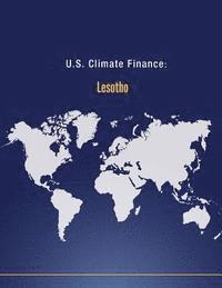 U. S. Department of State - U.S. Climate Finance: Lesotho, Häftad. Tillgänglighet: Lägg i varukorg
