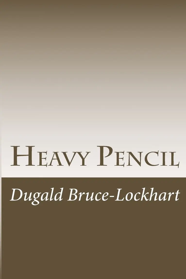 Dugald Bruce-Lockhart - Heavy Pencil, Häftad. Tillgänglighet: Lägg i varukorg