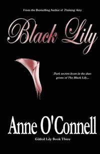Anne O'Connell - Black Lily, Häftad. Tillgänglighet: Lägg i varukorg