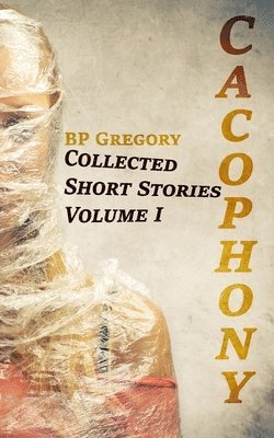 Bp Gregory - Cacophony, Häftad. Tillgänglighet: Lägg i varukorg