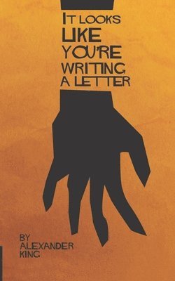 Alexander King - It Looks Like You're Writing a Letter, Häftad. Tillgänglighet: Lägg i varukorg