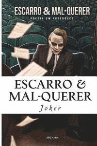 Bruno Sousa, Joker - Escarro & Mal-Querer: Poesia em Futebolês - 2012/2014, Häftad