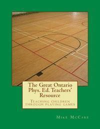 Mike McCabe - The Great Ontario Phys. Ed. Teachers' Resource, Häftad. Tillgänglighet: Lägg i varukorg