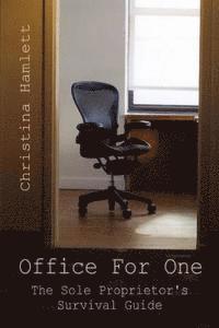 Christina Hamlett - Office For One: The Sole Proprietor's Survival Guide, Häftad. Tillgänglighet: Lägg i varukorg