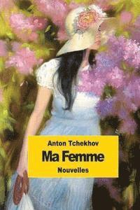 Anton Tchekhov - Ma femme, Häftad. Tillgänglighet: Lägg i varukorg