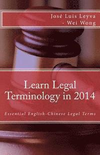 Jose Luis Leyva, Wei Wong - Learn Legal Terminology in 2014: Essential English-Chinese Legal Terms, Häftad. Tillgänglighet: Lägg i varukorg