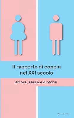 Alessandro Stella - rapporto di coppia nel XXI secolo, Häftad. Tillgänglighet: Lägg i varukorg