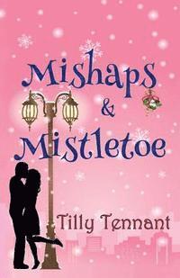 Tilly Tennant - Mishaps and Mistletoe, Häftad. Tillgänglighet: Lägg i varukorg