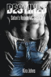 Destined: Satan's Rebels MC - Book 2