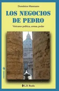 Domenico Mantuano - Los negocios de Pedro: Vaticano: politica, armas, poder, Häftad. Tillgänglighet: Lägg i varukorg