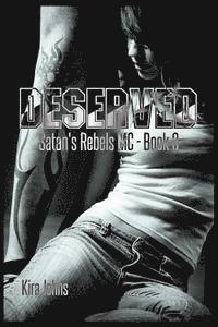Deserved: Satan's Rebels MC Book 3