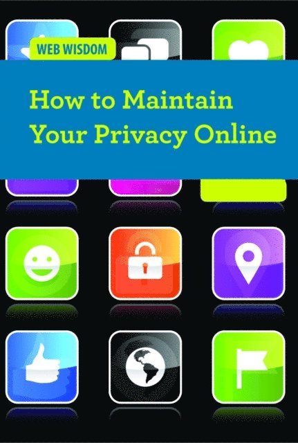 Alison Morretta - How to Maintain Your Privacy Online, E-bok