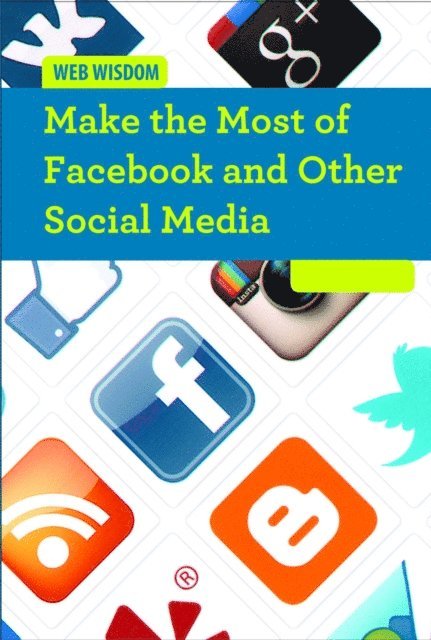 Cathleen Small - Make the Most of Facebook and Other Social Media, E-bok