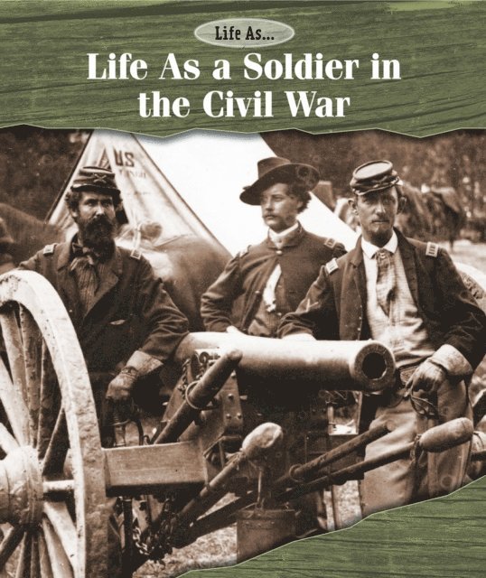 Kate Shoup - Life As a Soldier in the Civil War, E-bok