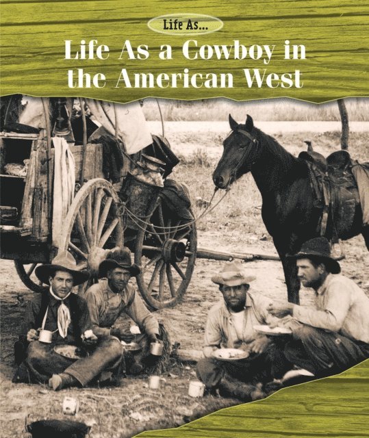 Laura Sullivan - Life As a Cowboy in the American West, E-bok