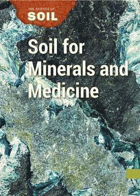 Kerry Jones Waring - Soil for Minerals and Medicine, Inbunden