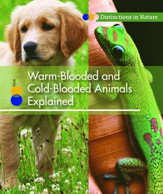 Alicia Z. Klepeis - Warm-Blooded and Cold-Blooded Animals Explained, E-bok