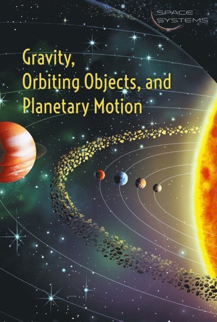 Lisa Hiton - Gravity, Orbiting Objects, and Planetary Motion, E-bok