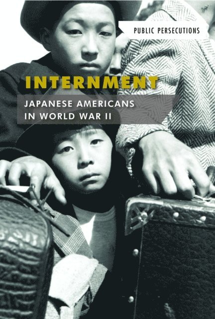 Ruth Bjorklund - Internment: Japanese Americans in World War II, E-bok