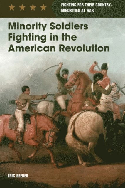Eric Reeder - Minority Soldiers Fighting in the American Revolution, E-bok. Tillgänglighet: Lägg i varukorg