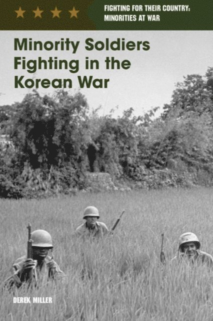 Derek Miller - Minority Soldiers Fighting in the Korean War, E-bok