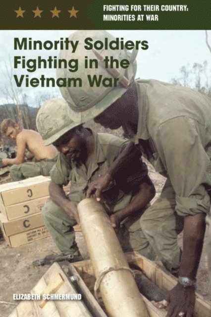 Elizabeth Schmermund - Minority Soldiers Fighting in the Vietnam War, E-bok