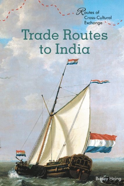 Bridey Heing - Trade Routes to India, E-bok