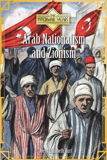 Avery Elizabeth Hurt - Arab Nationalism and Zionism, E-bok