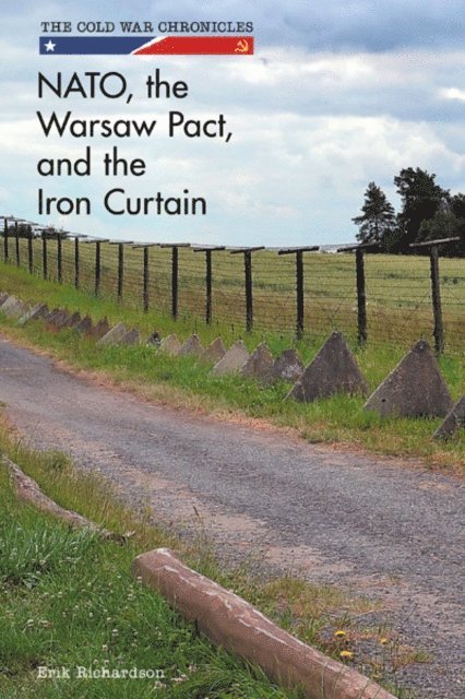 Erik Richardson - NATO, the Warsaw Pact, and the Iron Curtain, E-bok