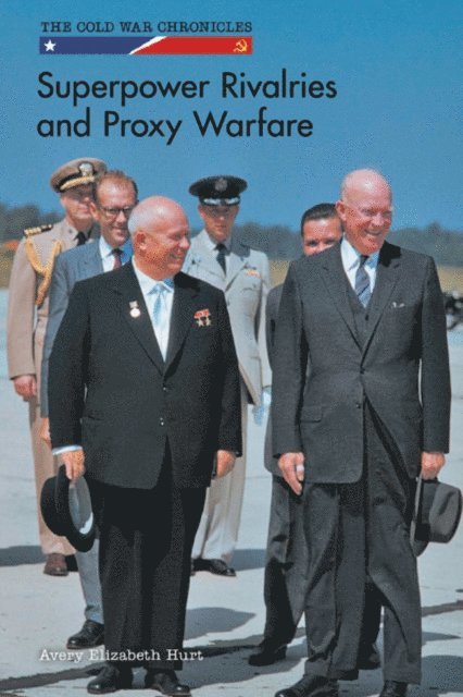 Avery Elizabeth Hurt - Superpower Rivalries and Proxy Warfare, E-bok