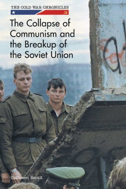Cathleen Small - Collapse of Communism and the Breakup of the Soviet Union, E-bok