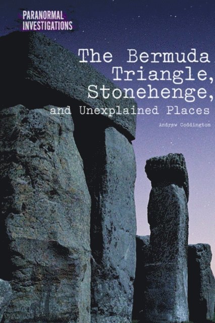 Andrew Coddington, Dave Kelly - Bermuda Triangle, Stonehenge, and Unexplained Places, E-bok