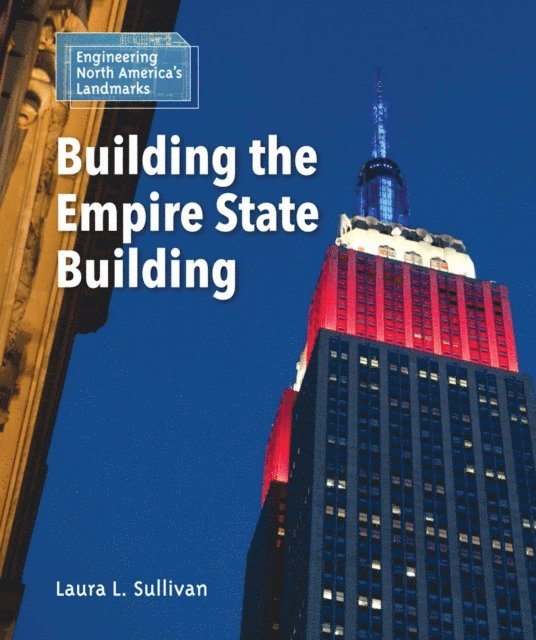 Laura L. Sullivan - Building the Empire State Building, E-bok
