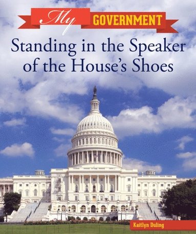 Kaitlyn Duling - Standing in the Speaker of the House's Shoes, E-bok