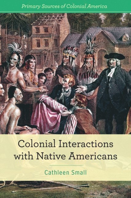 Cathleen Small - Colonial Interactions with Native Americans, E-bok