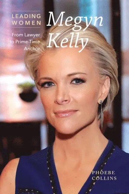 Phoebe Collins - Megyn Kelly, E-bok. Tillgänglighet: Lägg i varukorg