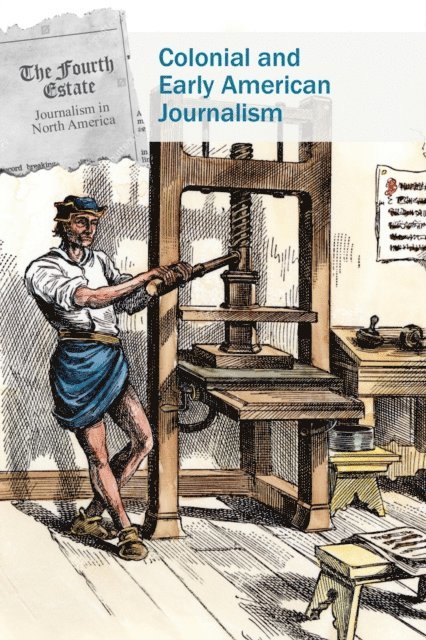 Patrice Sherman - Colonial and Early American Journalism, E-bok