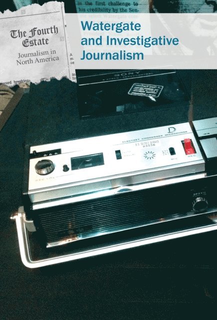 Kristin Thiel - Watergate and Investigative Journalism, E-bok