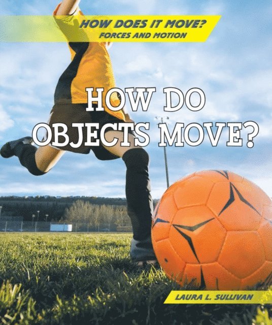 Laura L. Sullivan - How Do Objects Move?, E-bok