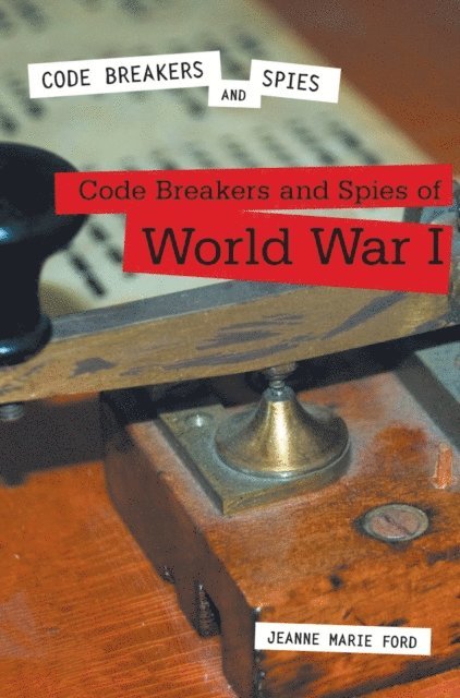 Jeanne Marie Ford - Code Breakers and Spies of World War I, E-bok
