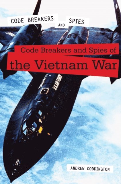 Andrew Coddington - Code Breakers and Spies of the Vietnam War, E-bok